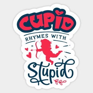 Cupid Rhymes with Stupid Sticker